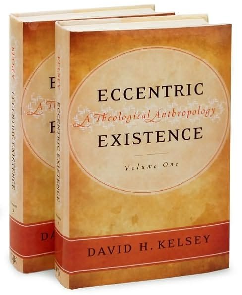 Cover for David H. Kelsey · Eccentric Existence: a Theological Anthropology (2-volume Set) (Gebundenes Buch) (2009)