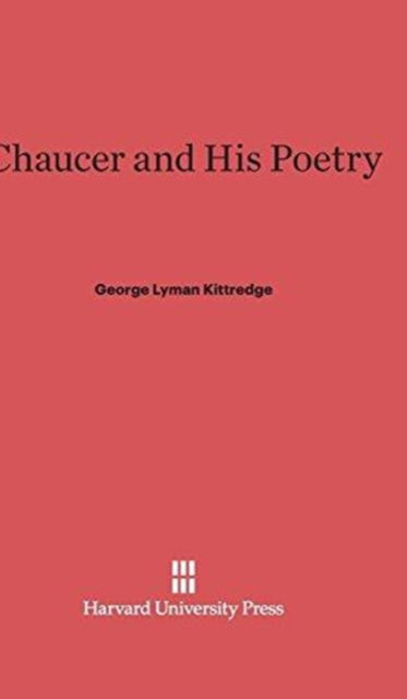 Cover for George Lyman Kittredge · Chaucer and His Poetry (Book) (1946)
