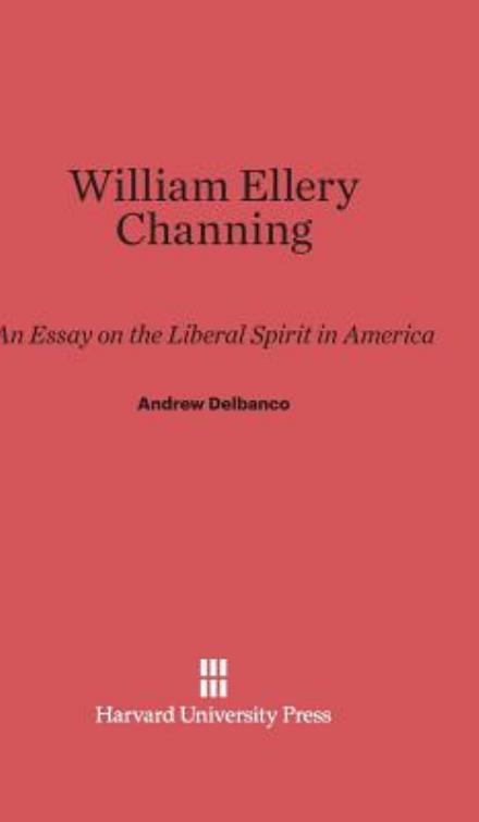 Cover for Andrew Delbanco · William Ellery Channing (Hardcover Book) (1981)