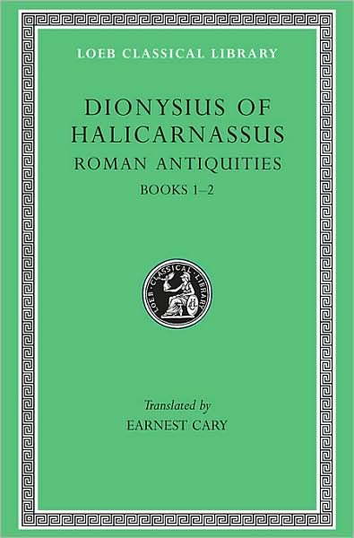 Cover for Dionysius of Halicarnassus · Roman Antiquities, Volume I: Books 1–2 - Loeb Classical Library (Gebundenes Buch) (1937)