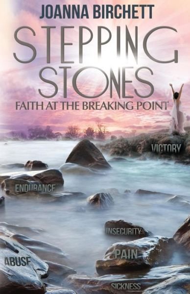 Cover for Joanna Birchett · Stepping Stones: Faith at the Breaking Point (Paperback Book) (2014)