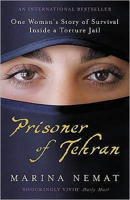 Cover for Marina Nemat · Prisoner of Tehran: One Woman's Story of Survival Inside a Torture Jail (Paperback Book) [1. Painos] (2008)