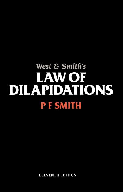 West & Smith's Law of Dilapidations - PF Smith - Libros - Taylor & Francis Ltd - 9780728203525 - 1 de abril de 2001