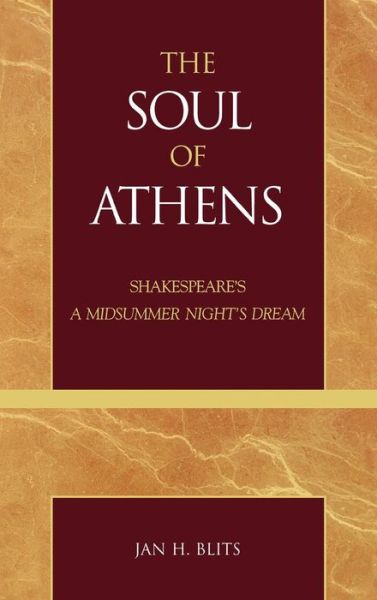 Cover for Jan H. Blits · The Soul of Athens: Shakespeare's 'A Midsummer Night's Dream' (Hardcover Book) (2003)