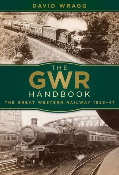 Cover for David Wragg · The GWR Handbook: The Great Western Railway 1923-47 (Paperback Book) (2016)