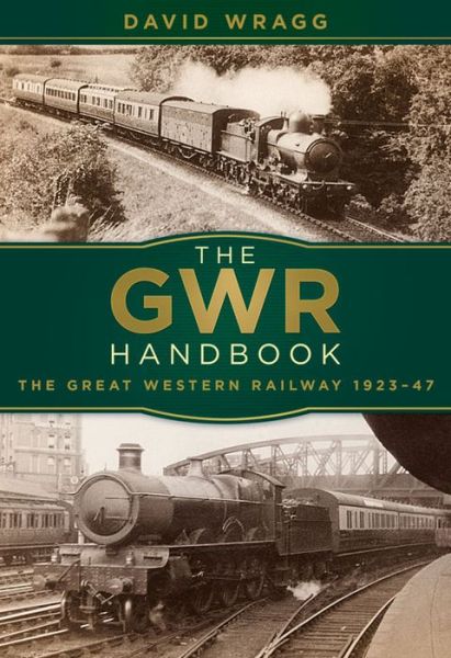 Cover for David Wragg · The GWR Handbook: The Great Western Railway 1923-47 (Taschenbuch) (2016)