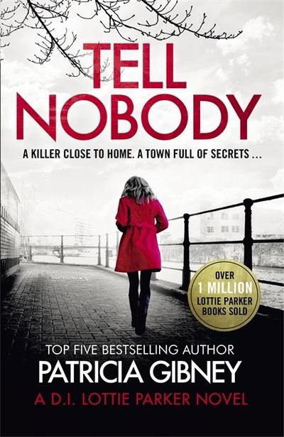 Cover for Patricia Gibney · Tell Nobody: Absolutely gripping crime fiction with unputdownable mystery and suspense - Detective Lottie Parker (Paperback Book) (2020)