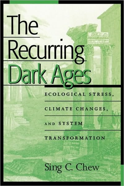 Cover for Sing C. Chew · The Recurring Dark Ages: Ecological Stress, Climate Changes, and System Transformation (Taschenbuch) (2006)