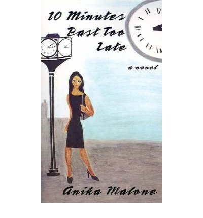 Cover for Anika Malone · 10 Minutes Past Too Late (Paperback Book) (2001)