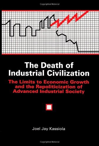 Cover for Joel Jay Kassiola · The Death of Industrial Civilization: the Limits to Economic Growth and the Repoliticization of Advanced Industrial Society (Suny Series in Environm) (Suny Series in Environmental Public Policy) (Pocketbok) [1st edition] (1990)