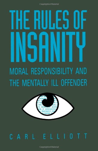 Cover for Carl Elliott · The Rules of Insanity: Moral Responsibility and the Mentally Ill Offender (Paperback Book) (1996)