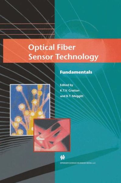 Cover for K T V Grattan · Optical Fiber Sensor Technology: Fundamentals (Gebundenes Buch) [2000 edition] (2000)