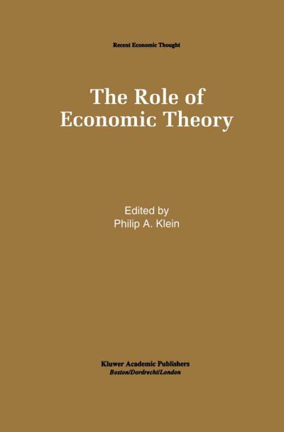 The Role of Economic Theory - Recent Economic Thought - Philip a Klein - Bücher - Springer - 9780792394525 - 31. August 1994