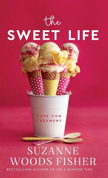 Cover for Suzanne Woods Fisher · The Sweet Life (Gebundenes Buch) (2022)