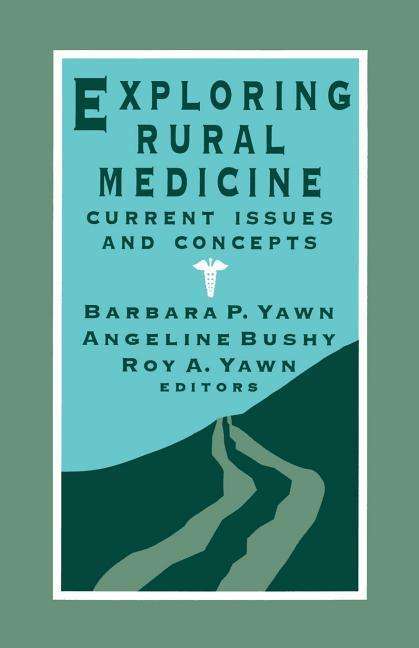 Cover for Barbara Yawn · Exploring Rural Medicine: Current Issues and Concepts (Paperback Book) (1993)