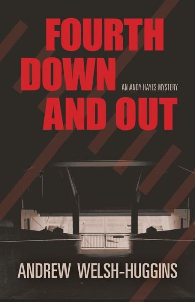 Cover for Andrew Welsh-Huggins · Fourth Down and Out: An Andy Hayes Mystery - Andy Hayes Mysteries (Gebundenes Buch) (2014)