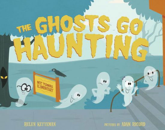 Cover for Helen Ketteman · The Ghosts Go Haunting (Hardcover Book) (2014)