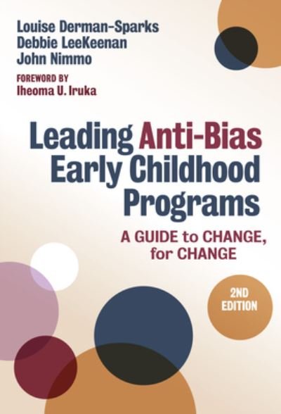 Leading Anti-Bias Early Childhood Programs: A Guide to Change, for Change - Early Childhood Education Series - Louise Derman-Sparks - Books - Teachers' College Press - 9780807768525 - October 31, 2023