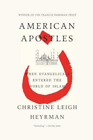 Cover for Christine Leigh Heyrman · American Apostles When Evangelicals Entered the World of Islam (Paperback Book) (2016)