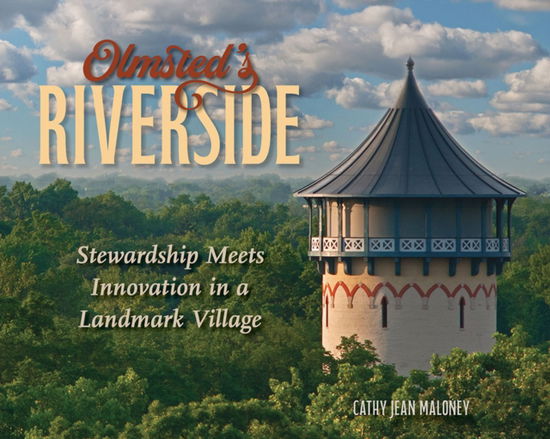 Cover for Cathy Jean Maloney · Olmsted's Riverside: Stewardship Meets Innovation in a Landmark Village (Paperback Book) (2024)