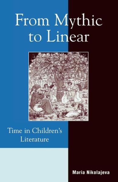 Cover for Maria Nikolajeva · From Mythic to Linear: Time in Children's Literature (Paperback Bog) (1991)