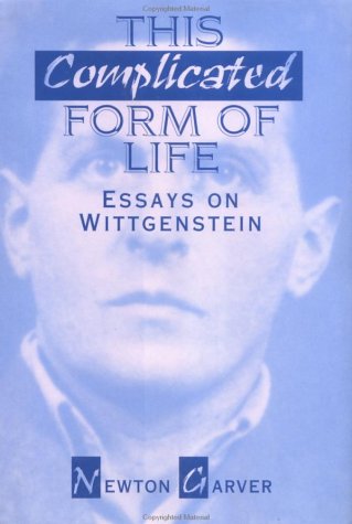 Cover for Newton Garver · This Complicated Form of Life: Essays on Wittgenstein (Hardcover Book) [First edition] (1999)