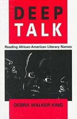 Cover for Debra Walker King · Deep Talk: Reading African-American Literature (Paperback Book) (1998)