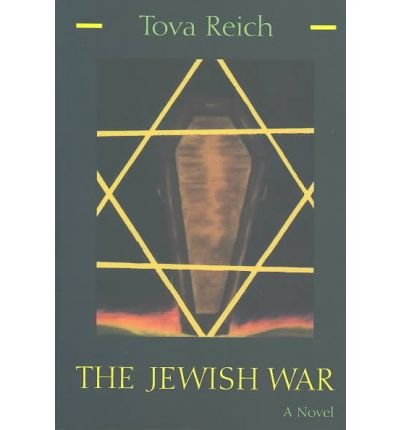 Cover for Tova Reich · The Jewish War: A Novel - Library of Modern Jewish Literature (Paperback Book) [1st Syracuse University Press Ed edition] (1997)