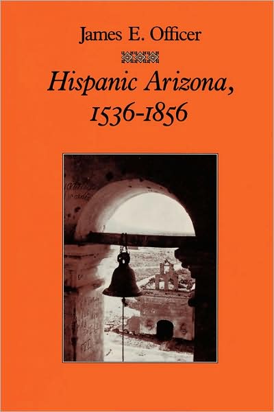 Cover for James E. Officer · Hispanic Arizona, 1536-1856 (Paperback Book) (1989)