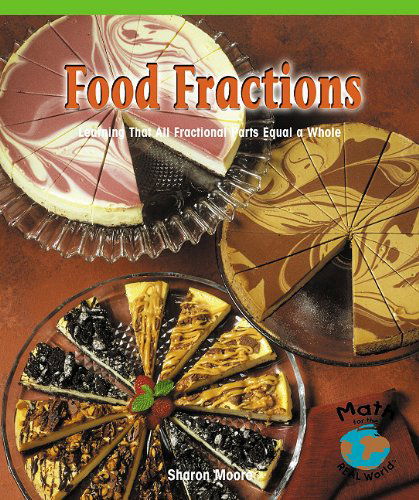 Cover for Sharon Moore · Food Fractions: Learning How Fractional Parts Equal a Whole (Paperback Book) [Reprint edition] (2004)