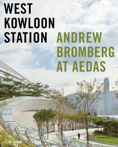 Cover for Philip Jodidio · West Kowloon Station: Andrew Bromberg at Aedas (Hardcover bog) (2019)