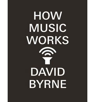 Cover for David Byrne · How Music Works (Pocketbok) [Main edition] (2013)