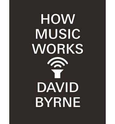 Cover for David Byrne · How Music Works (Paperback Bog) [Main edition] (2013)
