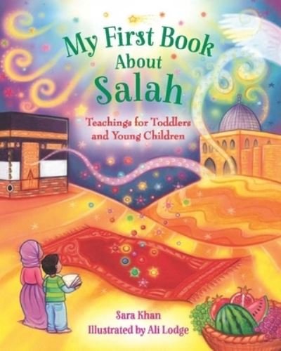 Cover for Sara Khan · My First Book About Salah - My First Book About (Board book) (2023)