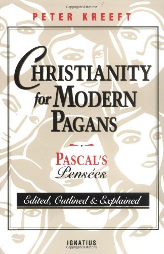Cover for Blaise Pascal · Christianity for Modern Pagans: Pascal's Pensees Edited, Outlined, and Explained (Paperback Book) (1993)