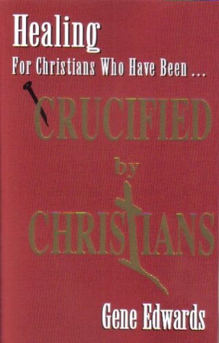 Cover for Gene Edwards · Crucified by Christians (Pocketbok) (2015)