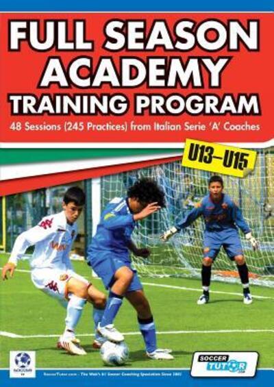 Cover for Mirko Mazzantini · Full Season Academy Training Program u13-15 - 48 Sessions (245 Practices) from Italian Series 'A' Coaches (Paperback Bog) (2013)