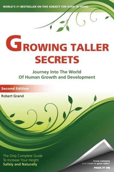 Cover for Robert Grand · Growing Taller Secrets: Journey into the World of Human Growth and Development, or How to Grow Taller Naturally and Safely. Second Edition (Paperback Book) (2010)