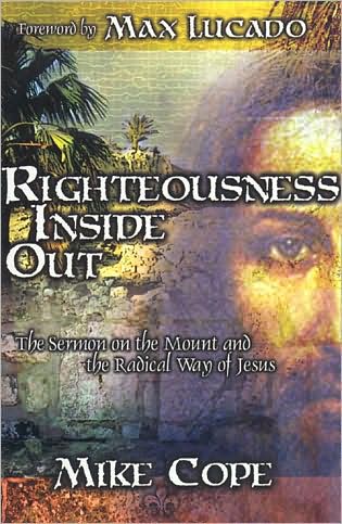 Righteousness Inside Out - Mike Cope - Books - Leafwood Publishing - 9780972842525 - September 1, 2003