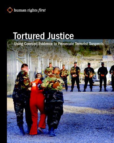 Tortured Justice: Using Coerced Evidence to Prosecute Terrorist Suspects - Human Rights First Staff - Books - Human Rights First - 9780979997525 - April 18, 2008
