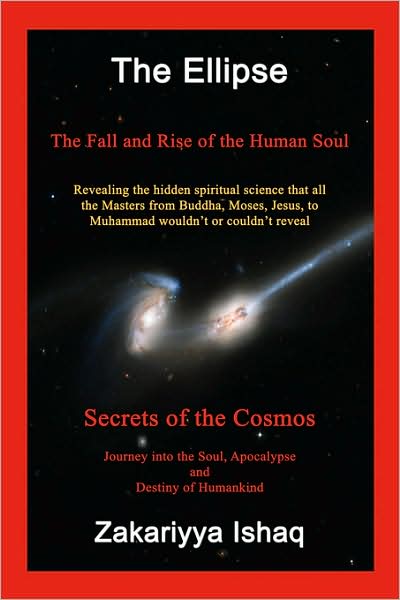 The Ellipse: the Fall and Rise of the Human Soul, Secrets of the Cosmos - Zakariyya Ishaq - Livros - CCB Publishing - 9780980999525 - 9 de julho de 2008