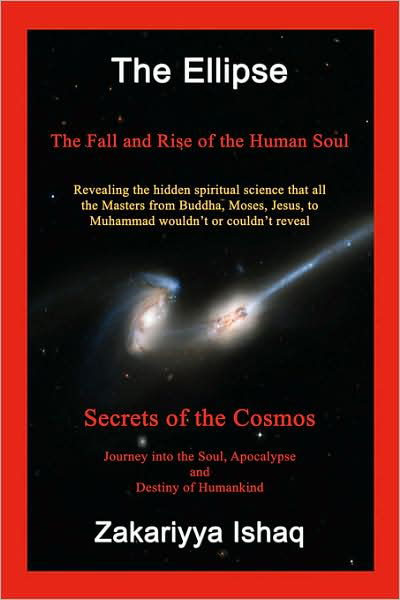 Cover for Zakariyya Ishaq · The Ellipse: the Fall and Rise of the Human Soul, Secrets of the Cosmos (Paperback Book) (2008)