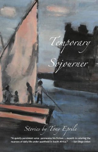 Cover for Tony Eprile · Temporary Sojourner: South African Stories (Pocketbok) (2011)