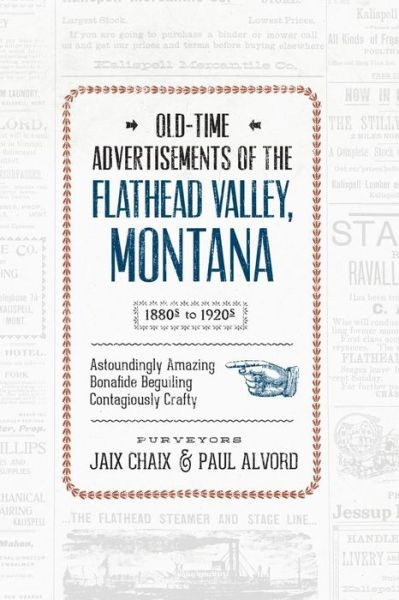 Cover for Jaix Chaix · Old-time Advertisements: of the Flathead Valley, Montana 1880s-1920s (Pocketbok) (2014)