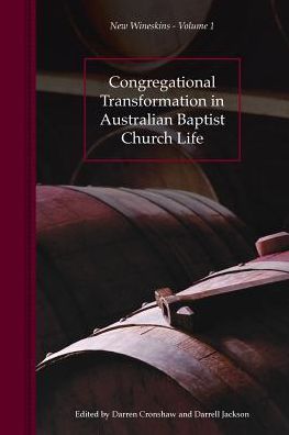 Cover for Darrell R Jackson · Congregational Transformation in Australian Baptist Church Life: New Wineskins Volume 1 (Paperback Book) (2015)