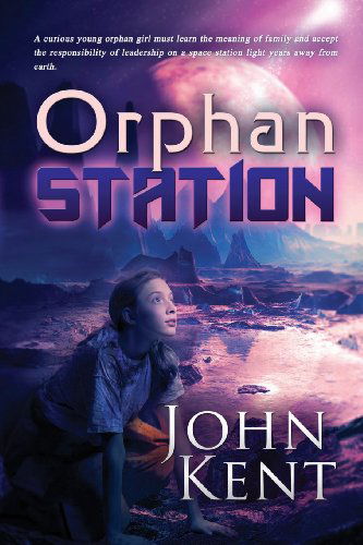 Cover for John Kent · Orphan Station (Taschenbuch) [First edition] (2014)