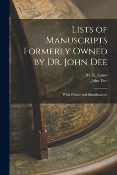 Cover for John 1527-1608 Dee · Lists of Manuscripts Formerly Owned by Dr. John Dee; With Preface and Identifications (Paperback Book) (2021)