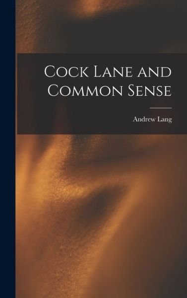 Cover for Andrew Lang · Cock Lane and Common Sense (Book) (2022)