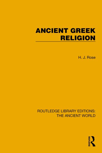 Ancient Greek Religion - Routledge Library Editions: The Ancient World - H.J. Rose - Books - Taylor & Francis Ltd - 9781032749525 - August 28, 2024