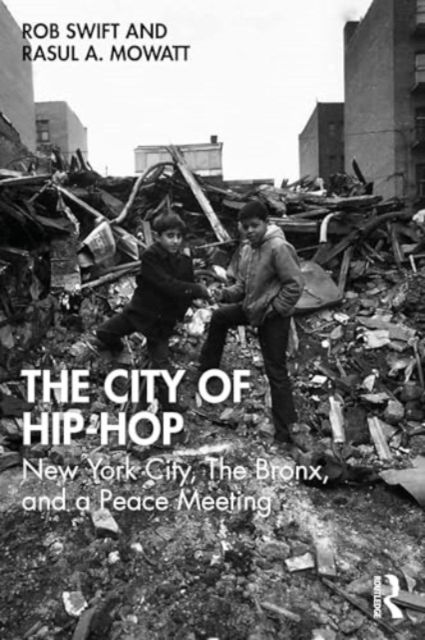 Cover for Rob Swift · The City of Hip-Hop: New York City, The Bronx, and a Peace Meeting (Gebundenes Buch) (2024)